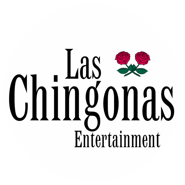 Las Chingonas Entertainment